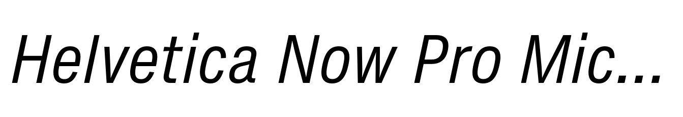 Helvetica Now Pro Micro Condensed Italic